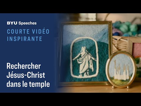 Courte vidéo inspirante : Rechercher Jésus-Christ dans le temple