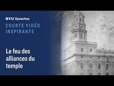 Courte vidéo inspirante : Le feu des alliances du temple