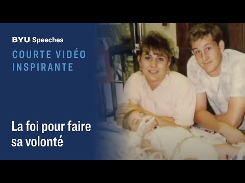 Courte vidéo inspirante : La foi pour faire sa volonté
