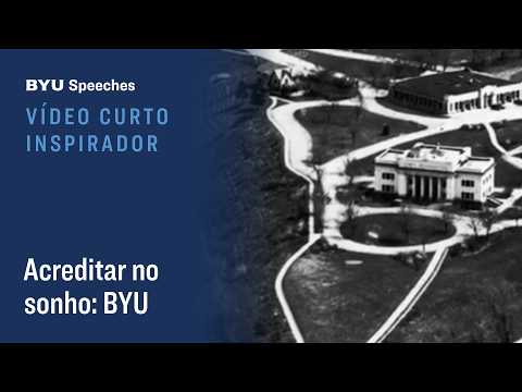 Vídeo curto inspirador: Acreditar no sonho: BYU