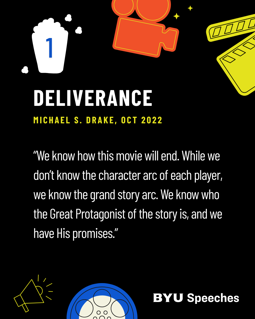 “Deliverance” by Michael S. Drake“We know how this movie will end. While we don’t know the character arc of each player, we know the grand story arc. We know who the Great Protagonist of the story is, and we have His promises.”