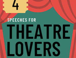 4 Speeches for Theatre Lovers