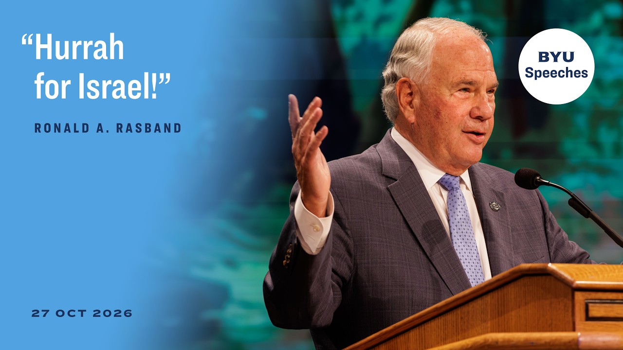 “Hurrah for Israel!” | Ronald A. Rasband | BYU Speeches